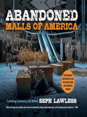cover image of Abandoned Malls of America: Crumbling Commerce Left Behind